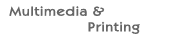 Multimedia & Printing